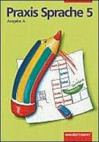Praxis Sprache. 5 Schuljahr. Arbeitsheft.  - Libro Westermann 1990 | Libraccio.it