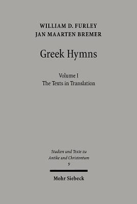 Greek Hymns - Jan M. Bremer, William Furley - Libro Mohr Siebeck, Studien und Texte zu Antike und Christentum / Studies and Texts in Antiquity and Christianity | Libraccio.it