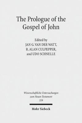 The Prologue of the Gospel of John  - Libro Mohr Siebeck, Wissenschaftliche Untersuchungen zum Neuen Testament | Libraccio.it