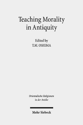 Teaching Morality in Antiquity  - Libro Mohr Siebeck, Orientalische Religionen in der Antike | Libraccio.it