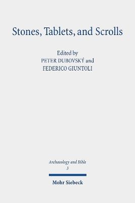 Stones, Tablets, and Scrolls  - Libro Mohr Siebeck, Archaeology and Bible | Libraccio.it