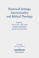 Historical Settings, Intertextuality, and Biblical Theology  - Libro Mohr Siebeck, Forschungen zum Alten Testament | Libraccio.it