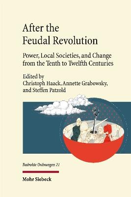 After the Feudal Revolution  - Libro Mohr Siebeck, Bedrohte Ordnungen | Libraccio.it