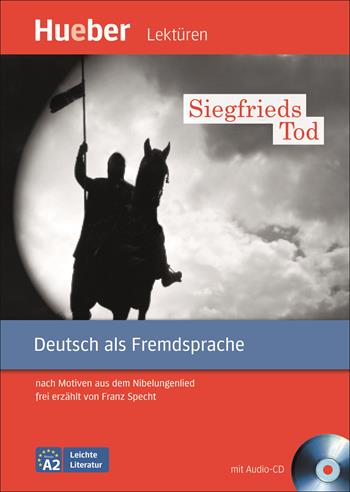 Siegfrieds Tod. Nach motiven aus dem Nibelungenlied frei erzählt von Franz Specht. Livello A2. Con CD-Audio - Franz Specht - Libro Hueber 2018 | Libraccio.it