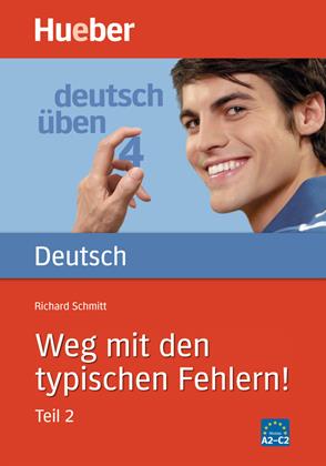 Deutsch üben. Weg mit den typischen Fehlern! Per le Scuole superiori. Vol. 2 - Richard Schmitt - Libro Hueber 2019 | Libraccio.it