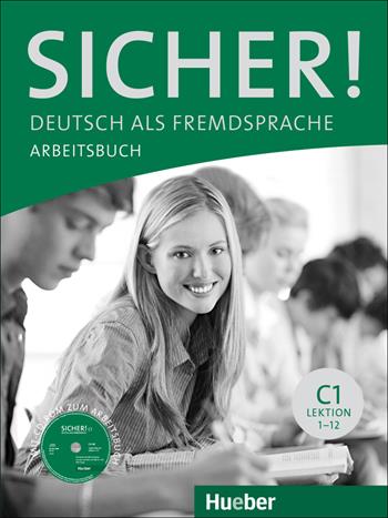 Sicher. C1. Arbeitsbuch. Con espansione online - Michaela Perlmann-Balme, Susanne Schwalb, Magdalena Matussek - Libro Hueber 2018 | Libraccio.it
