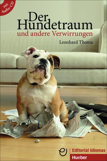 Der Hundetraum und andere verwirrungen. Niveau A2-B1. Con CD-Audio - Leonhard Thoma - Libro Hueber 2018 | Libraccio.it