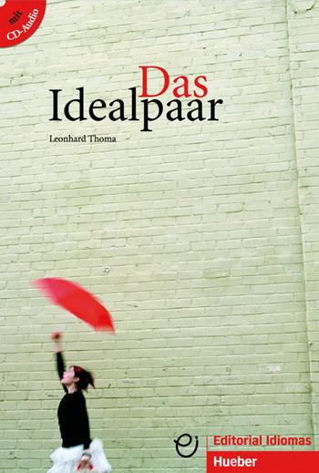 Das Idealpaar. Niveaustufe A1-A2. Con CD-Audio - Leonhard Thoma - Libro Hueber 2018 | Libraccio.it