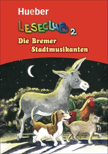 Leseclub. Per la Scuola media. Vol. 2: Die bremer stadtmusikanten - Sigrid Xanthos, Jutta Douvitsas-Gamst - Libro Hueber 2018 | Libraccio.it