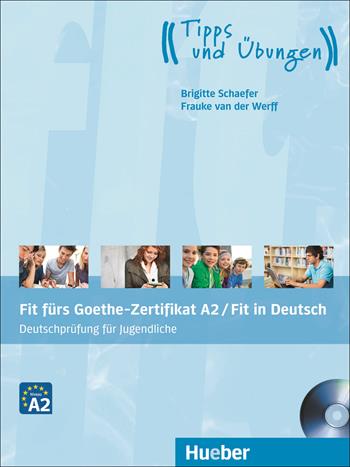 Fit fürs Goethe-Zertifikat A2. Con CD Audio. Con espansione online - Frauke Van der Werff, Brigitte Schaefer - Libro Hueber 2018 | Libraccio.it