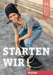Starten wir! Deutsche als Fremdsprache. Kursbuch. Con ebook. Con espansione online. Vol. 1: A1