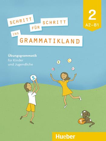 Schritt für Schritt ins Grammatikland. Per la Scuola media. Vol. 2: A2-B1 - Eleni Frangou, Eva Kokkini, Amalia Petrowa - Libro Hueber 2018 | Libraccio.it