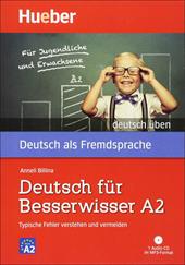 Deutsch üben. Deutsch für Besserwisser. Typische Fehler verstehen und vermeiden. Nivaustufe A2. Con CD-Audio