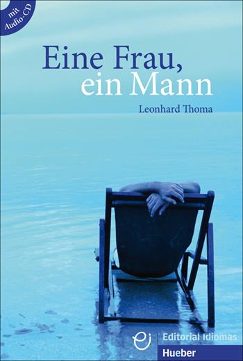 Eine Frau, ein Mann. Niveaustufe A2-B1. Con CD-Audio - Leonhard Thoma - Libro Hueber 2018 | Libraccio.it