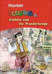 Leseclub. Per la Scuola media. Vol. 3: Aladdin und die wunderlampe