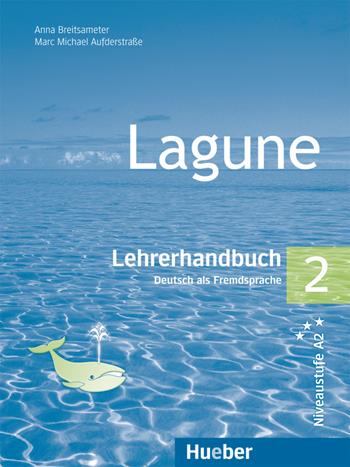 Lagune. Lehrerhandbuch. Vol. 2: Niveaustufe A2. - Anna Breitsameter, Marc Michael Aufderstraße - Libro Hueber 2018 | Libraccio.it