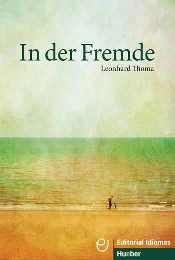 In der Fremde. Level A1-B1 - Leonhard Thoma - Libro Hueber 2020 | Libraccio.it