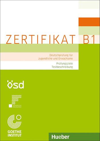 Prüfungsziele, Testbeschreibung. Deutschprüfung für Jugendliche und Erwachsene. Zertifikat B1. Per le Scuole superiori - Manuela Glaboniat, Michaela Perlmann-Balme, Thomas Studer - Libro Hueber 2018 | Libraccio.it