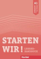 Starten wir! Deutsch als Fremdsprache. A1, Lehrerhandbuch