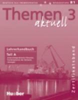 Themen aktuell. Deutsch als Fremdsprache. Lehrerhandbuch. Vol. 3: Teil A.