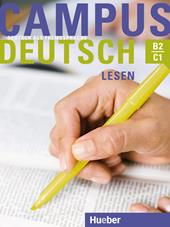 Campus Deutsch. Niveaustufe B2-C1. Lesen.