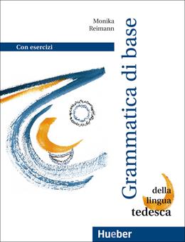 Grammatica di base della lingua tedesca. Con esercizi. - Monika Reimann - Libro Hueber 2018 | Libraccio.it