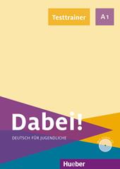 Dabei! Deutsch für Jugendliche. A1. Testtrainer. Per il biennio delle Scuole superiori. Con e-book. Con espansione online. Con CD-Audio