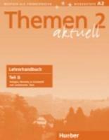 Themen aktuell. Deutsch als Fremdsprache. Lehrerhandbuch. Vol. 2: Teil B.