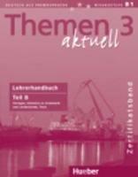 Themen aktuell. Deutsch als Fremdsprache. Lehrerhandbuch. Vol. 3: Teil B.