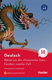 Rätsel um die chinesische Vase. Fenders zweiter Fall. Spannender Lernkrimi. Niveaustufe A1. Con audiolibro