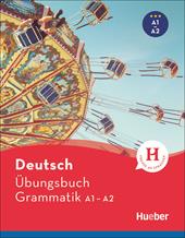 Deutsch Übungsbuch Grammatik. A1-A2.