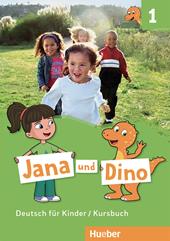 Jana und Dino. Deutsch für Kinder. Kursbuch. Con espansione online. Vol. 1