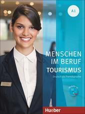 Menschen im Beruf. Tourism. A1. Kursbuch con esercizi. Con espansione online