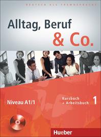 Alltag, Beruf & co. Kursbuch-Arbeitsbuch. Con CD Audio. Vol. 1  - Libro Hueber 2018 | Libraccio.it