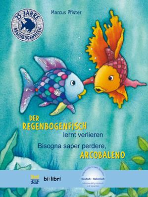Der Regenbogenfisch lernt verlieren-Bisogna saper perdonare, Arcobaleno. Con File audio per il download - Marcus Pfister - Libro Hueber 2019, Bi:libri | Libraccio.it