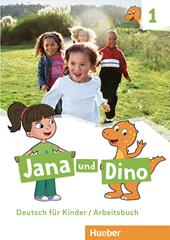 Jana und Dino. Deutsch für Kinder. Arbeitsbuch. Vol. 1