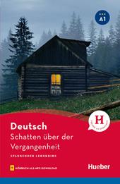 Schatten über der Vergangenheit. Spannender Lernkrimi. Niveaustufe A1. Con audiolibro