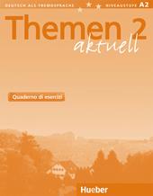 Themen aktuell. Deutsch als Fremdsprache. Arbeitsbuch. Per le Scuole superiori. Vol. 2