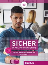 Sicher in Alltag und Beruf! Deutsch als Zweitsprache. B2. Medienpaket. Con DVD-ROM