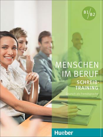 Menschen im Beruf . Schreibtraining. Übungsbuch - Axel Hering, Magdalena Matussek - Libro Hueber 2018 | Libraccio.it
