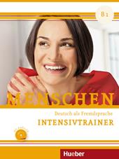 Menschen. Deutsch als Fremdsprache B1. Intensivtrainer. Con CD-Audio