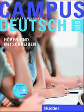 Campus Deutsch. Niveaustufe B2-C1. Hören und Mitschreiben. Con CD-Audio