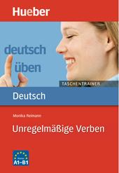 Deutsch üben. Taschentrainer. Unregelmäßige Verben. Niveau A1-B1.