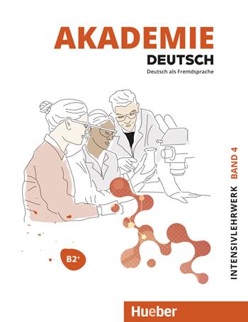 Akademie Deutsch. Con File audio per il download. Vol. 4: Intensivlehrwerk. B2+  - Libro Hueber 2021 | Libraccio.it