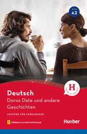 Doros Date und andere Geschichten. Livello A2. Con File audio per il download