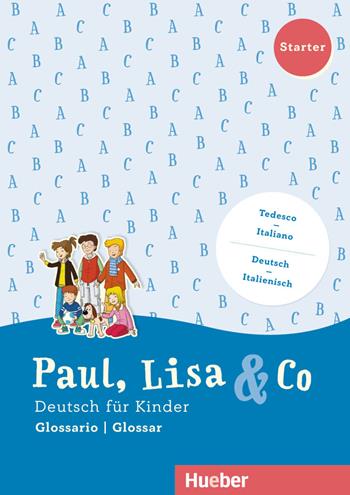 Paul, Lisa & Co. Deutsch für Kinder. Starter, Kursbuck. Con Glossario. Con espansione online - Monika Bovermann, Manuela Georgiakaki, Renate Zschärlich - Libro Hueber 2018 | Libraccio.it