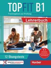 Topfit. Trainingskurs zur Prüfung. Topfit B1. Lehrerbuch. Con Audio