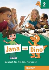 Jana und Dino. Deutsch für Kinder. Kursbuch. Per la Scuola elementare. Con espansione online. Vol. 2