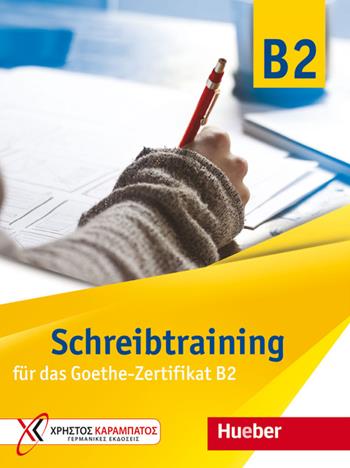 Schreibtraining neu für das Goethe Zertifikat B2. Übungsbuch. - Eva Kokkini, Annette Vosswinkel - Libro Hueber 2022 | Libraccio.it