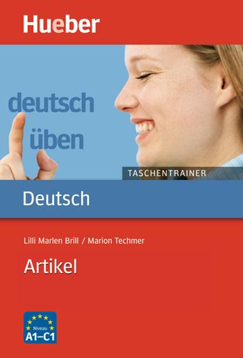 Deutsch üben. Taschentrainer. Artikel. Niveau A1-C1. - Lilli Marlen Brill, Marion Techmer - Libro Hueber 2018 | Libraccio.it